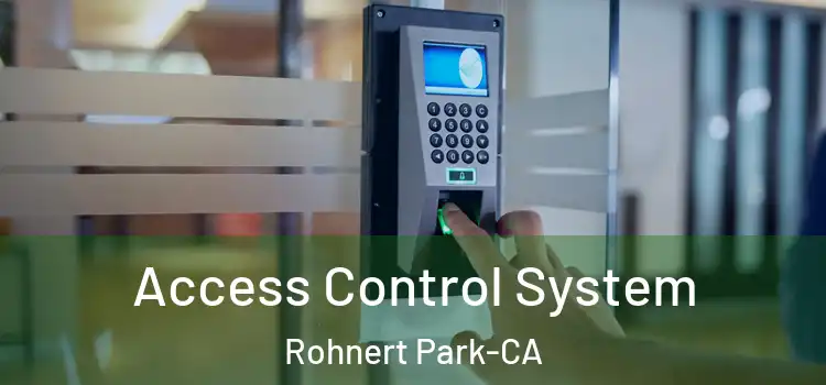  Access Control System Rohnert Park-CA