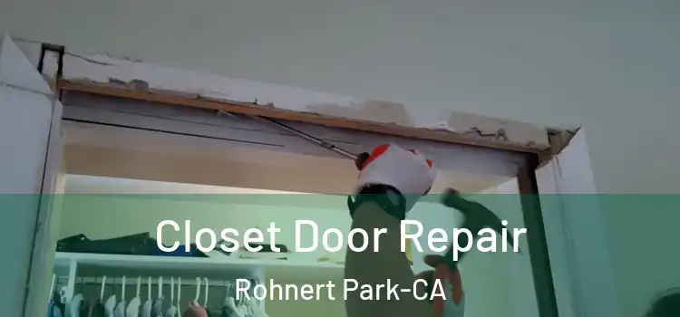 Closet Door Repair Rohnert Park-CA