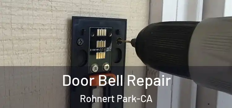  Door Bell Repair Rohnert Park-CA