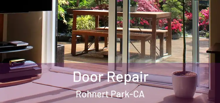  Door Repair Rohnert Park-CA