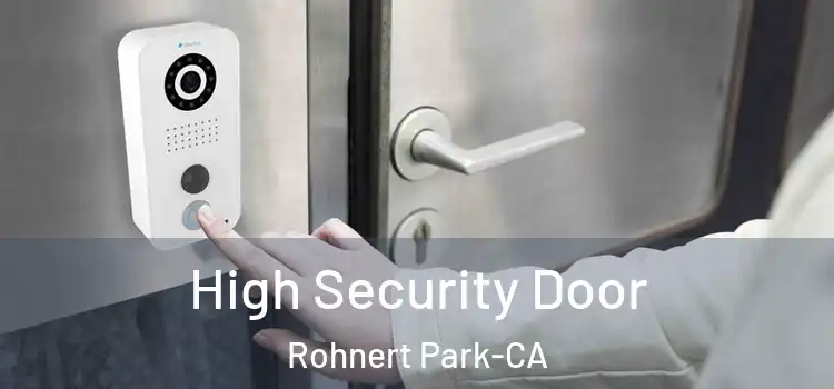  High Security Door Rohnert Park-CA