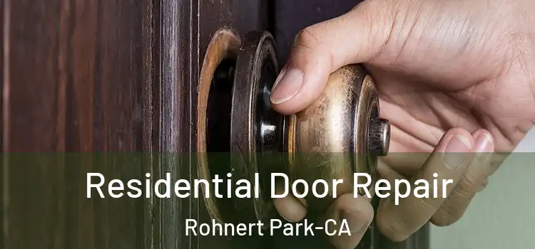  Residential Door Repair Rohnert Park-CA