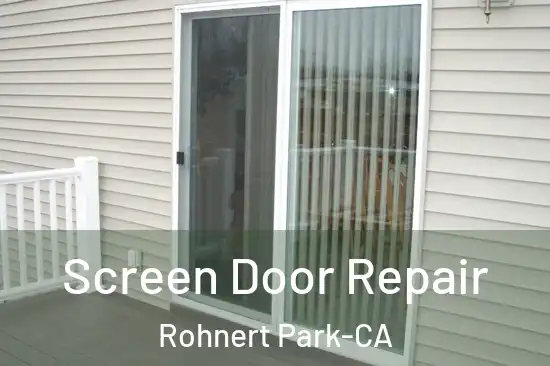  Screen Door Repair Rohnert Park-CA